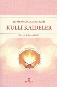 Tefsir Okumalarına Giriş - Külli Kaideler                                                                                                                                                                                                                      