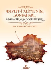 Devlet-i 'Aliyye'nin Sonbaharı ve Osmanlı ve Moder                                                                                                                                                                                                             