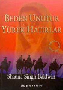 Beden Unutur Yürek Hatırlar                                                                                                                                                                                                                                    