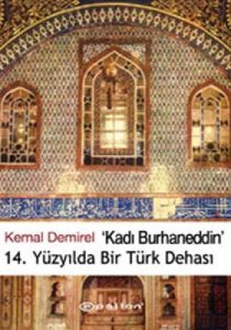 Kadı Burhaneddin 14. Yüzyılda Bir Türk Dehası                                                                                                                                                                                                                  