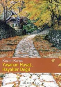 Yaşanan Hayat, Hayaller Değil                                                                                                                                                                                                                                  