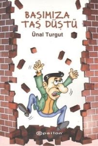 Başımıza Taş Düştü                                                                                                                                                                                                                                             