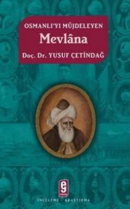 Osmanlı'yı Müjdeleyen Mevlana                                                                                                                                                                                                                                  