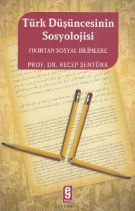 Türk Düşüncesinde Sosyoloji                                                                                                                                                                                                                                    