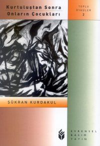 Kurtuluştan Sonra Onların Çocukları Toplu Öyküler                                                                                                                                                                                                              