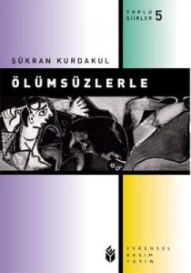 ÖlümsüzlerleToplu Şiirler 5                                                                                                                                                                                                                                    