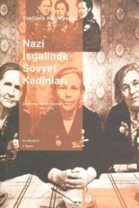 Nazi İşgalinde Sovyet Kadınları                                                                                                                                                                                                                                