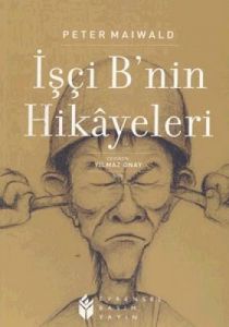 İşçi B'nin Hikayeleri                                                                                                                                                                                                                                          