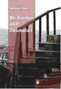 Bir Kürdün AKP Okumaları                                                                                                                                                                                                                                       