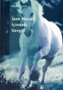 İpek Mendil İçindeki Sevgili                                                                                                                                                                                                                                   