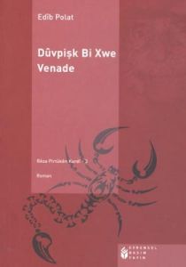 Düvpişk Bi Xwe Venade                                                                                                                                                                                                                                          
