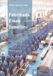 Fabrikada Emek Denetimi                                                                                                                                                                                                                                        