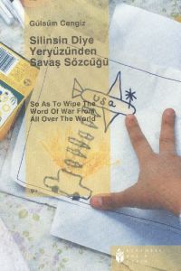 Silinsin Diye Yeryüzünden Savaş Sözcüğü                                                                                                                                                                                                                        