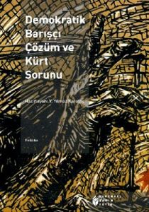 Demokratik Barışçı Çözüm ve Kürt Sorunu                                                                                                                                                                                                                        