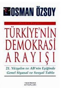 Türkiye'nin Demokrasi Arayışı                                                                                                                                                                                                                                  