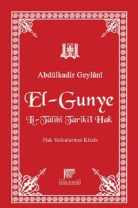 El-Gunye Li-Talibî Tariki'l-Hak                                                                                                                                                                                                                                