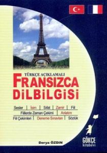 Türkçe Açıklamalı Fransızca Dilbilgisi                                                                                                                                                                                                                         