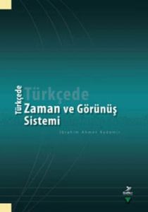 Türkçede Zaman ve Görünüş Sistemi                                                                                                                                                                                                                              