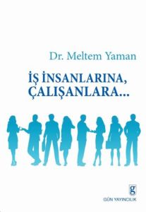 İş İnsanlarına, Çalışanlara...                                                                                                                                                                                                                                 