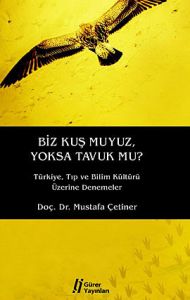 Biz Kuş muyuz Yoksa Tavuk mu?                                                                                                                                                                                                                                  