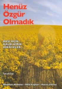 Henüz Özgür Olmadık                                                                                                                                                                                                                                            