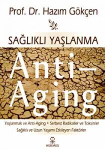 Sağlıklı Yaşlanma - Anti Aging                                                                                                                                                                                                                                 