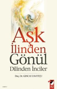 Aşk İlinden Gönül Dilinden İnciler                                                                                                                                                                                                                             