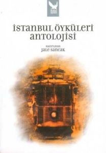 İstanbul Öyküleri Antolojisi                                                                                                                                                                                                                                   