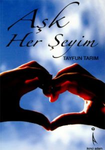 Aşk Her Şeyim                                                                                                                                                                                                                                                  