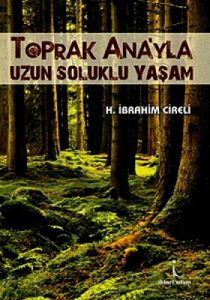 Toprak Ana'yla Uzun Soluklu Yaşam                                                                                                                                                                                                                              