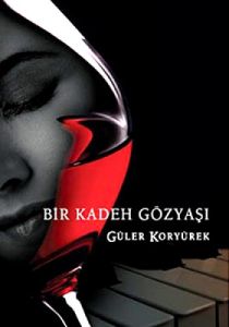 Bir Kadeh Gözyaşı                                                                                                                                                                                                                                              