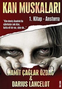 Kan Muskaları - 1. Kitap Anstorra                                                                                                                                                                                                                              