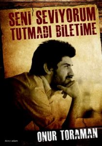 Seni Seviyorum Tutmadı Biletime                                                                                                                                                                                                                                