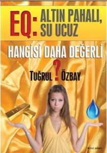 EQ: Altın Pahalı, Su Ucuz                                                                                                                                                                                                                                      
