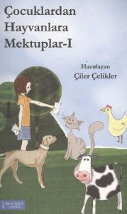 Çocuklardan Hayvanlara Mektuplar - 1                                                                                                                                                                                                                           