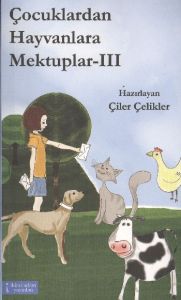 Çocuklardan Hayvanlara Mektuplar - 3                                                                                                                                                                                                                           