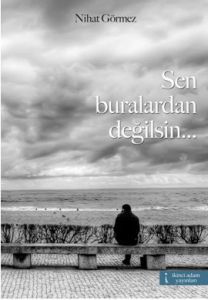 Sen Buralardan Değilsin...                                                                                                                                                                                                                                     