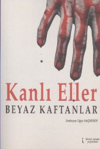 Kanlı Eller Beyaz Kaftanlar                                                                                                                                                                                                                                    