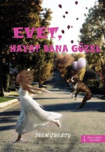 Evet Hayat Bana Güzel                                                                                                                                                                                                                                          