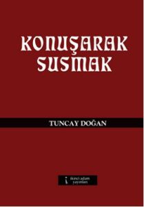 Konuşarak Susmak                                                                                                                                                                                                                                               