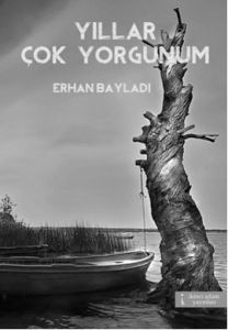 Yıllar Çok Yorgunum                                                                                                                                                                                                                                            