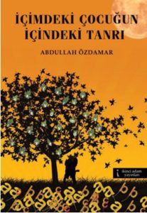 İçimdeki Çocuğun İçindeki Tanrı                                                                                                                                                                                                                                