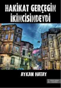 Hakikat Gerçeğin İkincisindeydi                                                                                                                                                                                                                                