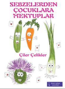 Sebzelerden Çocuklara Mektuplar                                                                                                                                                                                                                                