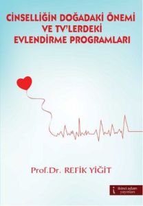 Cinselliğin Doğadaki Önemi ve TV'lerdeki Evlendirm                                                                                                                                                                                                             