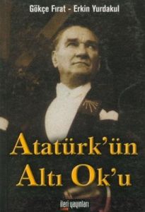 Atatürk'ün Altı Ok'u                                                                                                                                                                                                                                           