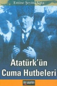 Atatürk'ün Cuma Hutbeleri                                                                                                                                                                                                                                      