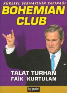 Küresel Sermayenin Tapınağı Bohemian Club                                                                                                                                                                                                                      