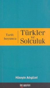 Tarih Boyunca Türkler ve Solculuk                                                                                                                                                                                                                              