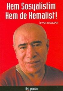 Hem Sosyalistim Hem De Kemalist!                                                                                                                                                                                                                               
